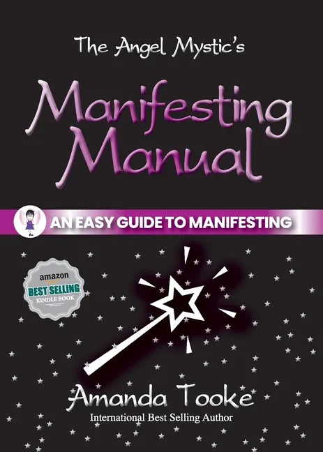 The Angel Mystic's Manifesting Manual: An Easy Guide to Manifesting - Paperback