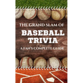 The Grand Slam of Baseball Trivia: A Fan's Complete Guide - Paperback