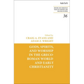 Gods, Spirits, and Worship in the Greco-Roman World and Early Christianity - Paperback