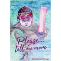 Please... Tell Me More - Paperback