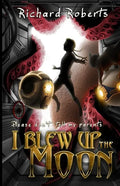 Please Don't Tell My Parents I Blew Up the Moon - Paperback
