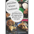 Jeanables Winter Cookbook: A Collection of Vegetarian, Gluten-free Recipes - Paperback