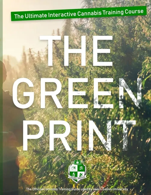 The Green Print: How to Become Rich & Successful in the $52.5 billion Cannabis Industry. - Paperback