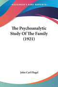 The Psychoanalytic Study Of The Family (1921) - Paperback