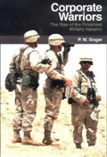 Corporate Warriors: The Rise of the Privatized Military Industry - Hardcover