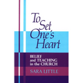 To Set One's Heart: Belief and Teaching in the Church - Paperback