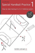 Special Handball Practice 1 - Step-by-step training of a 3-2-1 defense system - Paperback