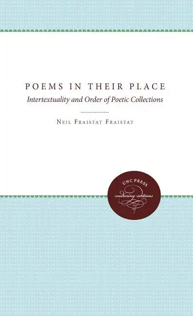 Poems in Their Place: Intertextuality and Order of Poetic Collections - Paperback