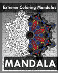 Extreme Coloring Mandalas (For Balance, Harmony and Spiritual Well-Being) - Paperback