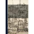 Industrial Recipes: A Collection of Useful, Reliable, Practical Recipes, Rules, Processes, Methods, Wrinkles and Practical Hints: Forming - Paperback