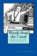 Words from the Canal: Words from the Canal-The meanings of words and terms used on the British waterways with over fifty black and white illustrations - Paperback