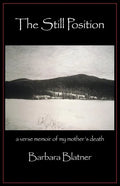 The Still Position: A Verse Memoir of My Mother's Death - Paperback