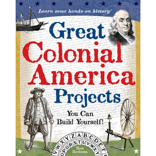 Great Colonial America Projects: You Can Build Yourself - Paperback