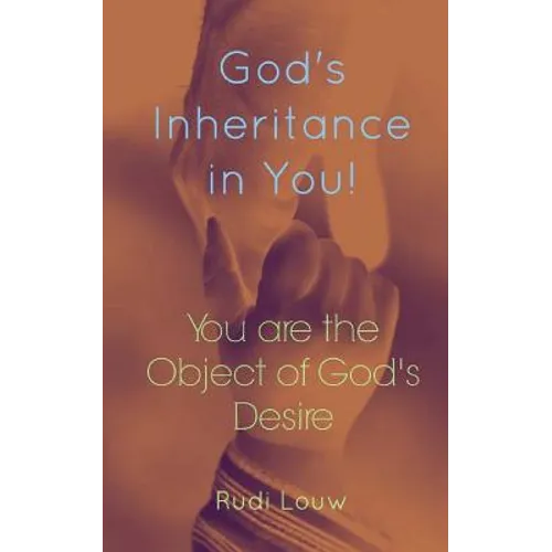 God's Inheritance in You!: You Are the Object of God's Desire! - Paperback