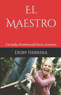 El Maestro: Escuela Dominical Para Jovenes - Paperback