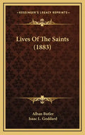 Lives of the Saints (1883) - Hardcover