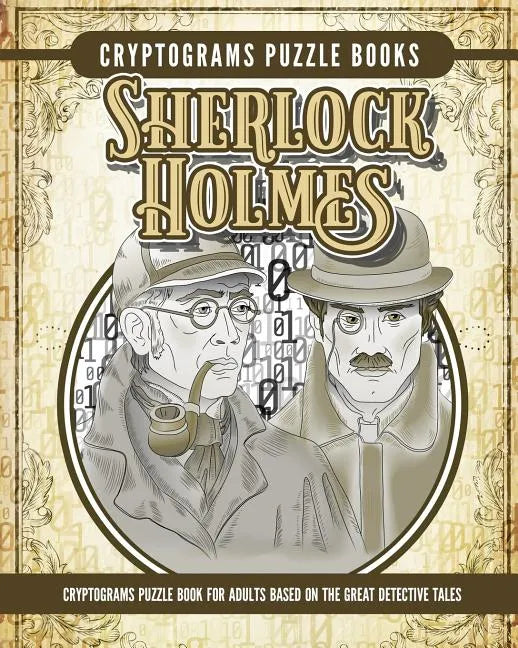Cryptogram Sherlock Holmes Puzzle Books: Cryptogram Puzzle Book for Adults Based on the Great Detective Tales - Paperback