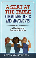 A Seat at the Table for Women, Girls and Movements: A Manifesto on Peace and Security - Hardcover