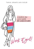 Work It, Girl!: A Modern-Day Career Guide for Women in Sales - Hardcover