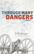 Through Many Dangers: Book 1 - Paperback