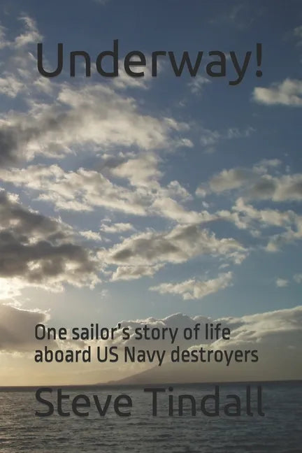 Underway!: One sailor's story of life aboard US Navy destroyers - Paperback