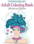 Stress Relief Adult Coloring Book: Western Zodiac: Stress Management Therapy - Color Away Your Stress - Paperback