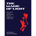 The Magic of Light: The Craft and Career of Jean Rosenthal, Pioneer in Lighting for the Modern Stage - Hardcover