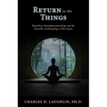 Return to the Things: Husserlian Neurophenomenology and the Scientific Anthropology of the Senses - Paperback