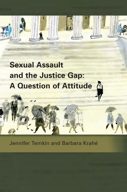 Sexual Assault and the Justice Gap: A Question of Attitude - Paperback