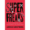 Superfreaks: Kink, Pleasure, and the Pursuit of Happiness - Hardcover