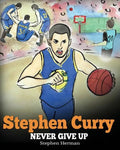 Stephen Curry: Never Give Up. A Boy Who Became a Star. Inspiring Children Book About One of the Best Basketball Players in History. - Paperback