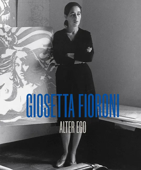 Giosetta Fioroni: Alter Ego - Hardcover