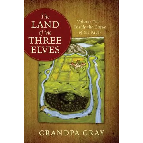 The Land of the Three Elves: Volume 2 - Inside the Curve of the River - Paperback