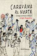 Caravana Al Norte: La Larga Caminata de Misael - Hardcover