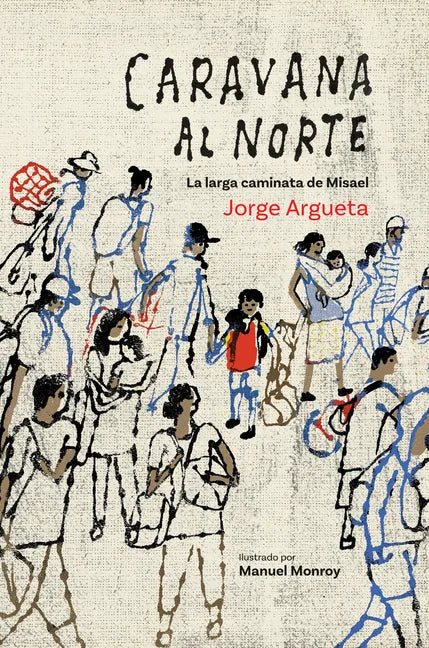 Caravana Al Norte: La Larga Caminata de Misael - Hardcover
