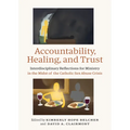 Accountability, Healing, and Trust: Interdisciplinary Reflections for Ministry in the Midst of the Catholic Sex Abuse Crisis - Paperback