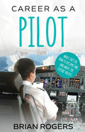 Career As A Pilot: What They Do, How to Become One, and What the Future Holds! - Paperback