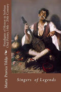 Serbian Oral Poetry 14th - 20th Century: Paradigms of Honor: Singers of Legends - Paperback
