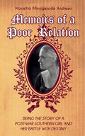 Memoirs of a Poor Relation: Being the Story of a Post-War Southern Girl and Her Battle with Destiny - Paperback