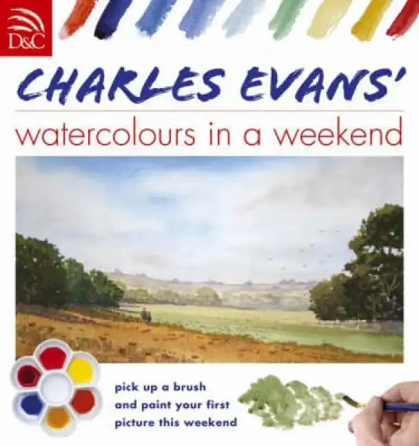 Charles Evans' Watercolours in a Weekend - Paperback