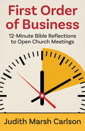 First Order of Business: 12-Minute Bible Reflections to Open Church Meetings - Paperback