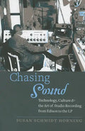 Chasing Sound: Technology, Culture, and the Art of Studio Recording from Edison to the LP - Paperback