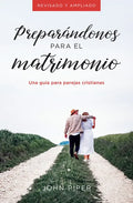 Preparándonos Para El Matrimonio: Una Guía Para Parejas Cristianas - Paperback