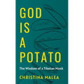 God is a Potato: The Wisdom of a Tibetan Monk - Paperback