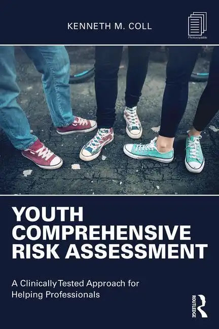 Youth Comprehensive Risk Assessment: A Clinically Tested Approach for Helping Professionals - Paperback