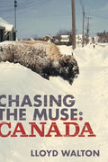 Chasing the Muse: Canada - Hardcover
