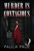 Murder Is Contagious: An Alexandra Gladstone Mystery - Paperback
