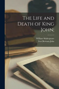 The Life and Death of King John; - Paperback