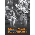 Holocaust Atrocities: Nazi Death Camps - Hardcover