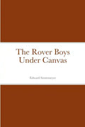 The Rover Boys Under Canvas - Paperback